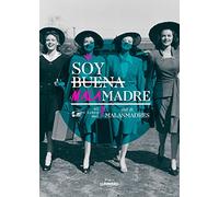 Soy buena malamadre: El libro del Club de MALASMADRES