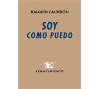 Soy Como Puedo Calderón, Joaquín (Auteur)