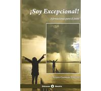 ¡SOY EXCEPCIONAL!: Afirmaciones para el éxito