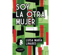 Soy la otra mujer: Nueva edición. Novela.
