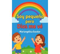 "Soy pequeño, pero Dios me vé ": “Un libro de colorear con promesas de amor y cuidado de Dios”