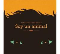 Soy Un Animal Soderguit, Alfredo (Auteur)