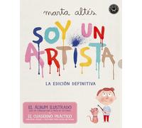Soy un artista. La edición definitiva.: El álbum ilustrado + El cuaderno práctico