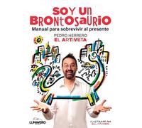 Soy un brontosaurio: Manual para sobrevivir al presente