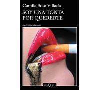 Soy Una Tonta Por Quererte (Relatos) / I'm A Fool To Want You (Short Stories)
