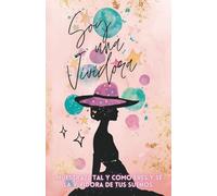 Soy una vividora: Muéstrate tal y como eres y sé la vividora de tus sueños