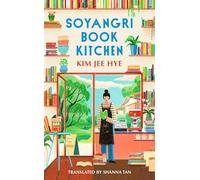 Soyangri Book Kitchen – Le best-seller coréen réconfortant sur le pouvoir des livres