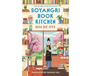 Soyangri Book Kitchen: the heartwarming Korean bestseller about the power of books