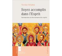 Soyez accomplis dans l'esprit Introduction au discernement des esprits - Nicolas Delafon - Parole Et Silence Eds - broché - Essai