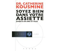 Soyez bien dans votre assiette - Catherine Kousmine - Tchou - broché - Guide