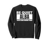 Soyez Calme Alba Vous Avez Dit Assez drôle de prénom en Sweatshirt