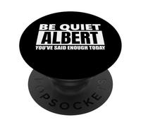 Soyez Calme Albert Vous Avez Dit Assez drôle en Disant Le PopSockets PopGrip Adhésif