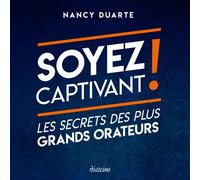 Soyez captivant ! Les secrets des plus grands orateurs - Nancy Duarte - Diateino Eds - broché - Etude