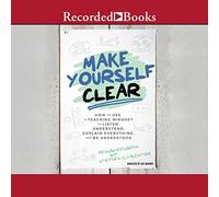 Soyez Clair : Comment Utiliser Un état d'esprit pédagogique pour écouter, Comprendre, Tout Expliquer et être Compris [Import]