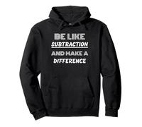 Soyez comme la soustraction et Faites Une différence pour Les Nerds mathématiques Sweat à Capuche