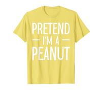 Soyez comme si j'étais Un Costume de cacahuète d'halloween T-Shirt