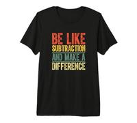 Soyez comme Un Professeur de mathématiques Amusant de soustraction T-Shirt Haut de Gamme