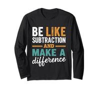 Soyez comme Une soustraction et Faites la différence Professeur de mathématiques Amusant Manche Longue