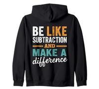 Soyez comme Une soustraction et Faites la différence Professeur de mathématiques Amusant Sweat à Capuche