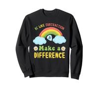 Soyez comme Une soustraction et Faites la différence Sweatshirt
