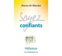 Soyez confiants - Warren Wiersbe - Blf Europe - broché - Essai