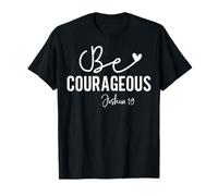 Soyez Courageux - Citation inspirante Josué 1:9 T-Shirt