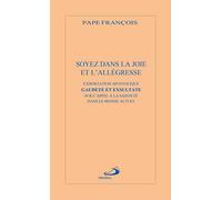SOYEZ DANS LA JOIE ET L'ALLÉGRESSE: EXHORTATION APOSTOLIQUE GAUDETE ET EXSULTATA SUR L'APPEL A LA SAINTETÉ DANS LE MONDE ACTUEL