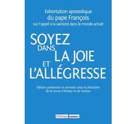 Soyez Dans La Joie Et L'allégresse (Gaudete Et Exsultate) - Sur L'appel À La Sainteté Actuel - Exhortation Apostolique Du Pape François