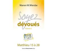 Soyez dévoués volume 2 Volume 2 - Warren W. Wiersbe - Blf Europe - broché - Essai
