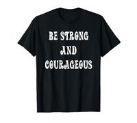 Soyez Fort et Courageux T-Shirt