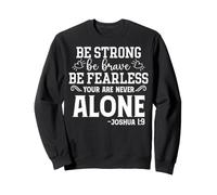 Soyez Fort, Soyez Brave, Soyez Intrépide Sweatshirt