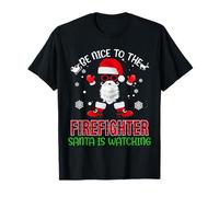 Soyez Gentil avec Le Pompier Que Le père Noël Regarde Noël T-Shirt