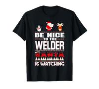 Soyez Gentil avec Le Soudeur Que Le père Noël Regarde Joyeux T-Shirt