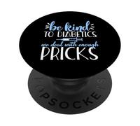Soyez Gentil avec Les diabétiques, Nous traitons Assez de Pricks Meme PopSockets PopGrip Adhésif