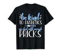 Soyez Gentil avec Les diabétiques, Nous traitons Assez de Pricks Meme T-Shirt