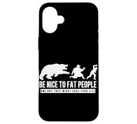 Soyez Gentil avec Les Gros Gens, Un Jour Ils Pourraient Vous sauver la Vie Coque pour iPhone 16 Plus