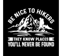 soyez gentil avec les randonneurs, ils connaissent des endroits où vous ne serez jamais trouvé conception de randonnée Stickers muraux en PVC 65.6x80.2cm Fourni avec un kit de film de transfert Blanc