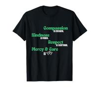 Soyez Gentil, Faites Preuve de Respect, de Compassion, de miséricorde, de gentillesse et de Soin T-Shirt