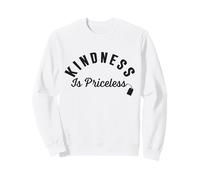 Soyez Gentil, la gentillesse est Un Dicton de Motivation Inestimable Sweatshirt