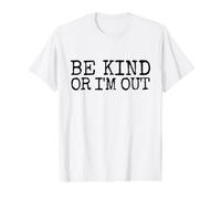 Soyez Gentil ou Je sors Dicton drôle T-Shirt Graphique avec Valeur
