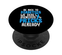 Soyez Gentil pour Les diabétiques, Nous traitons déjà Assez de piqûres PopSockets PopGrip Adhésif