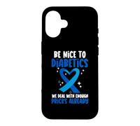 Soyez Gentil pour Les diabétiques, Nous traitons déjà Assez de piqûres T1D Coque pour iPhone 16