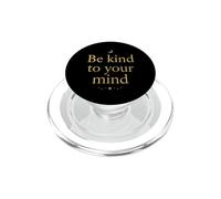 Soyez Gentil pour Votre Esprit Sensibilisation à la santé mentale Psychologie PopSockets PopGrip pour MagSafe