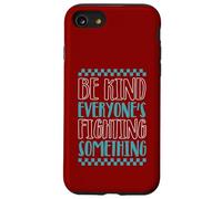 Soyez Gentil, Tout Le Monde Combat Quelque Chose Coque pour iPhone SE (2020) / 7/8