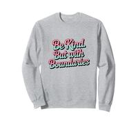 Soyez Gentille, mais avec des limites, Prenez Soin de Vous, Soyez positifs et santé mentale Sweatshirt