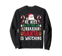 Soyez gentils avec Le bibliothécaire, Le père Noël Regarde Funny Christmas Sweatshirt