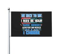 Soyez Gentils Avec Moi, Je Serai Peut-Être Votre Infirmière Un Jour. Les Cathéters Et Les Aiguilles Sont Disponibles Dans Les Tailles Garden Flag Drapeau De Jardin Décoratif Bannière 3X5Ft