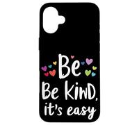 Soyez gentils, C'est Facile La gentillesse Coque pour iPhone 16 Plus