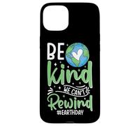 Soyez gentils, Nous ne Pouvons Pas revenir en arrière #earthday Coque pour iPhone 15 Plus