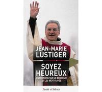 Soyez heureux - Jean-Marie Lustiger - Parole Et Silence Eds - Poche - Essai